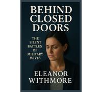 BEHIND CLOSED DOORS: The Silent Battles of Military Wives