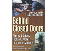 Behind Closed Doors: Violence in the American Family
