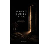 Behind Closed Eyes: Four Tales of Secrets and Silence