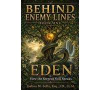 Behind Enemy Lines: Eden - How the Serpent Still Speaks: 1