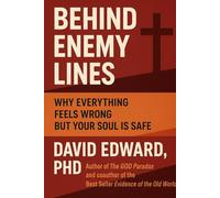 Behind Enemy Lines: Why Everything Feels Wrong But Your Soul Is Safe: 22