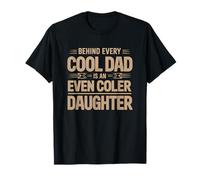 Behind Every Dad Is An Even Cooler Daughter Maglietta