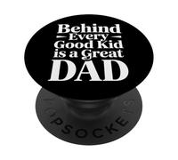 Behind Every Good Kid Is A Great Dad Proud Parenting - PopSockets PopGrip Adesivo