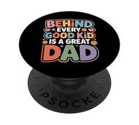 Behind Every Good Kid Is A Great Dad Proud Parenting - PopSockets PopGrip Adesivo