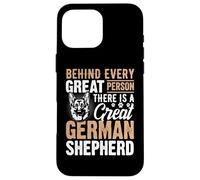 Behind Every Great Person There Is A Great German Shepherd Custodia per iPhone 16 Pro Max