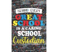 Behind every great school is a caring school custodian: Blank 120 Page Lined Journal/Notebook/Poetry/Lyric Book
