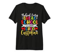 Behind Every Great School Is A Caring School Custodian Maglietta Premium