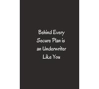 Behind Every Secure Plan Is An Underwriter Like You. - Journals For Writing - Gift For Women And Men - Notebook - Cute Journal - Lined Journal - Writing Journal - Bookmark