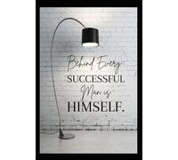 Behind Every Successful Man Is Himself Journal