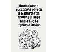 Behind Every Successful Person Is a Pile of Ignored Tasks: Sarcastic Gag Gift for Coworkers - Hilariously Journal for Overthinkers, Task Avoiders, and Everyone With a To-Do List They’ll Never Finish