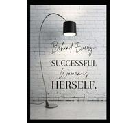 Behind Every Successful Woman Is Herself Journal