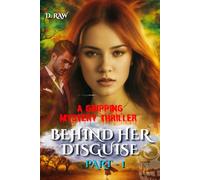 Behind Her Disguise - Part I: A Gripping Enemies-to-Lovers Romance Thriller