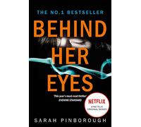 Behind Her Eyes: The No. 1 Sunday Times best selling thriller with a shocking twist, now a major Netflix series!