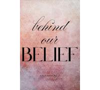 Behind our Belief- Always makes you: Daily Writing Companion for Mindfulness, Gratitude, and Self-Belief