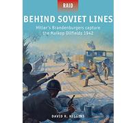 Behind Soviet Lines: Hitler’s Brandenburgers capture the Maikop Oilfields 1942