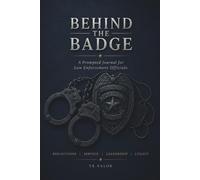 Behind the Badge: A Prompted Journal with Affirmations for Law Enforcement Personnel