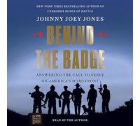 Behind the Badge: Answering the Call to Serve on America's Homefront