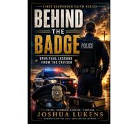 Behind the Badge: Spiritual Lessons from the Cruiser