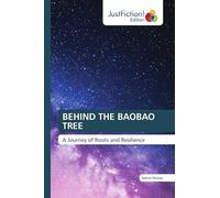 BEHIND THE BAOBAO TREE: A Journey of Roots and Resilience