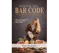 Behind The Bar Code: The Secret Life of Everyday Foods