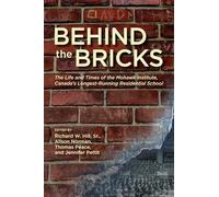Behind the Bricks: The Life and Times of the Mohawk Institute, Canada’s Longest-running Residential School