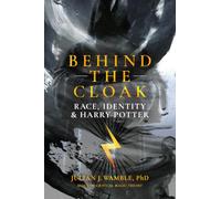 Behind the Cloak: Race, Identity and Harry Potter
