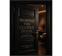 BEHIND THE CLOSED DOOR: Stories You Were Never Meant to Hear