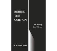 Behind the Curtain: An Inquiry into Science