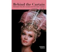 Behind the Curtain: Between the Life I Loved and the One I Chose