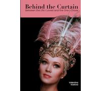 Behind the Curtain: Between the Life I Loved and the One I Chose