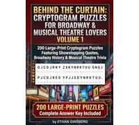 Behind the Curtain: Cryptogram Puzzles for Broadway & Musical Theatre Lovers Volume 1: 200 Large-Print Cryptogram Puzzles Featuring Showstopping ... Large 7x10" Work Book, One Puzzle Per Page
