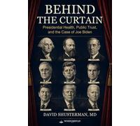 Behind the Curtain: Presidential Health, Public Trust, and the Case of Joe Biden
