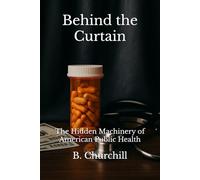 Behind the Curtain: The Hidden Machinery of American Public Health