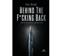Behind the fcking back. A work that can serve both as a play and as a boo...