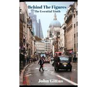 Behind the Figures: The Essential Truth