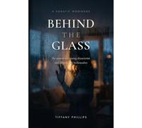 Behind The Glass: A Somatic Workbook for Women Navigating Dissociation and Reconnecting to Themselves