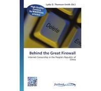 Behind the Great Firewall: Internet Censorship in the People's Republic of China