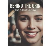 Behind The Grin: The Silent Sorrow