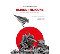 Libri Fuorvia Roberta - Behind The Icons. Raising The Flag On Iwo Jima. Ediz. Il