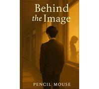 Behind the Image: A High School Romance