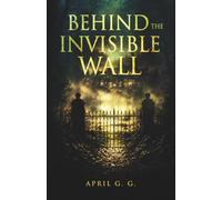 Behind the Invisible Wall