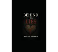 Behind the Lies: When Love Isn't Enough: Printed Edition