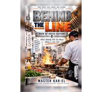 Behind the Line: What Nobody Tells You About Being a Line Cook
