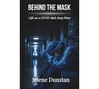 BEHIND THE MASK: Life on a COVID Med-Surg Floor