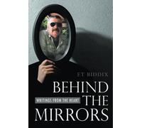 Behind The Mirrors: Writings From The Heart