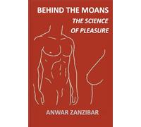 Behind the Moans: The Science of Pleasure