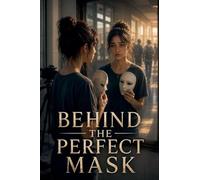 Behind the Perfect Mask: 8