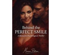 Behind the Perfect Smile: A Romantic Psychological Thriller