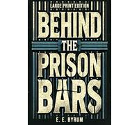 Behind the Prison Bars (Large Print Edition): True Stories of Crime, Redemption, and the Harsh Reality of Incarceration. A reminder of our duties ... been so unfortunate as to be cast into prison