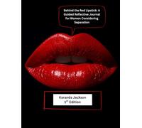 Behind the Red Lipstick: A Guided Reflective Journal for Women Considering Separation